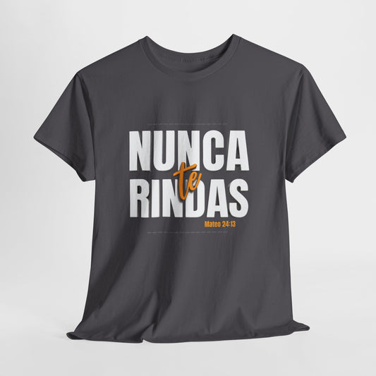 Nunca te Rindas Mateo 24:13— Camisa cristiana