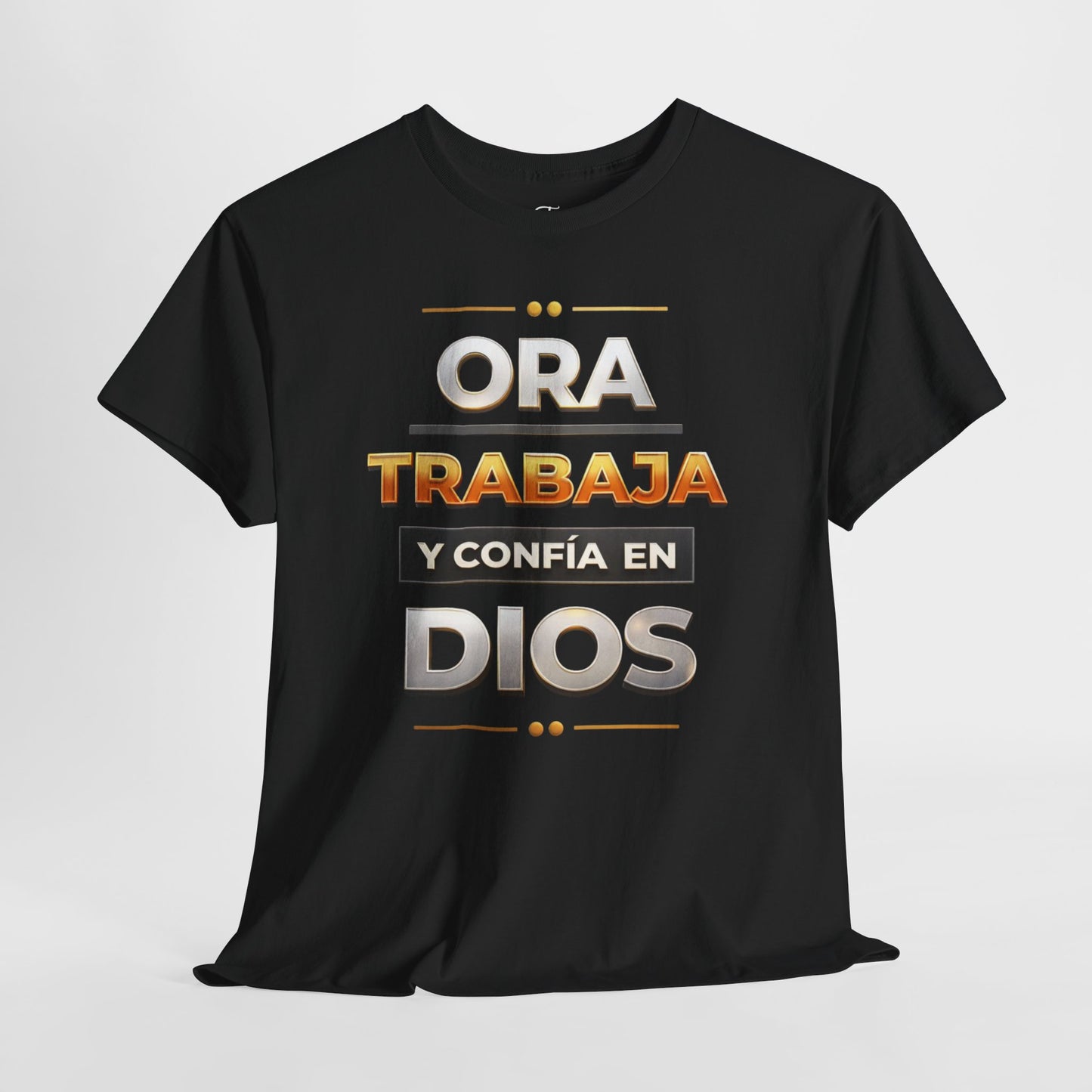 Ora, Trabaja y Confía en Dios- Christian Faith T-Shirt Spanish Version