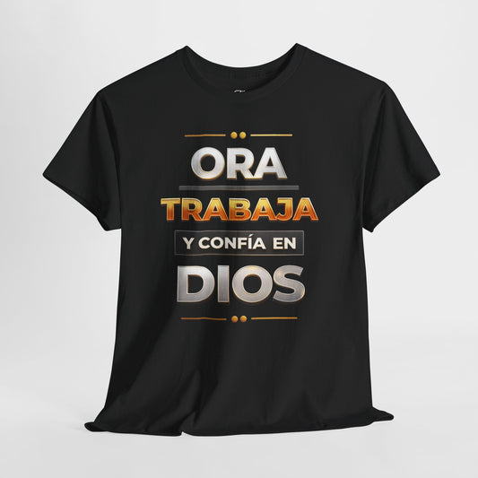 Ora, Trabaja y Confía en Dios- Christian Faith T-Shirt Spanish Version