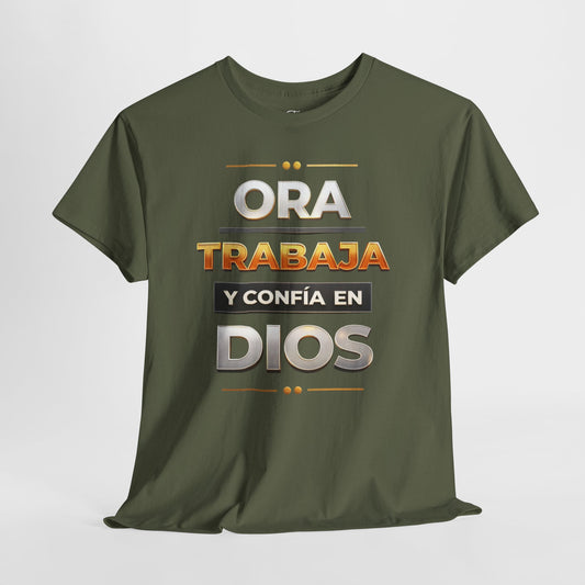 Ora, Trabaja y Confía en Dios- Christian Faith T-Shirt Spanish Version