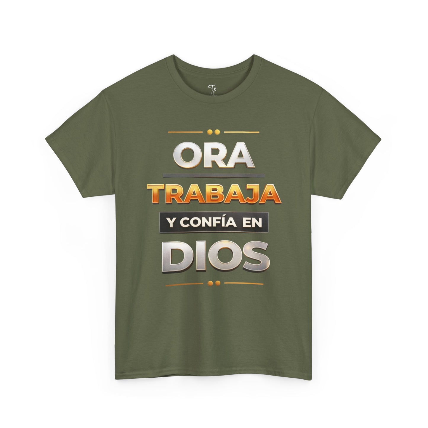 Ora, Trabaja y Confía en Dios- Christian Faith T-Shirt Spanish Version